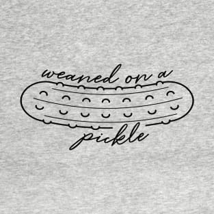 Weaned on a Pickle! Black Ink T-Shirt